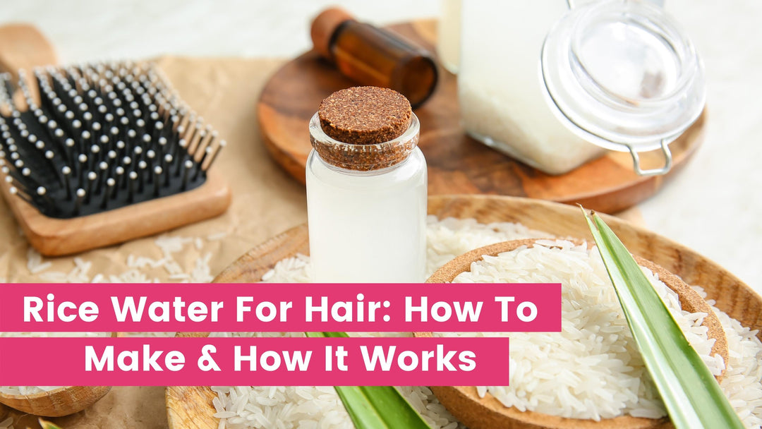 Rice Water For Hair: How To Make & How It Works